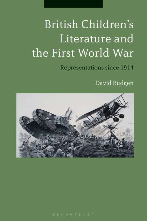 Book cover of British Children's Literature and the First World War: Representations since 1914