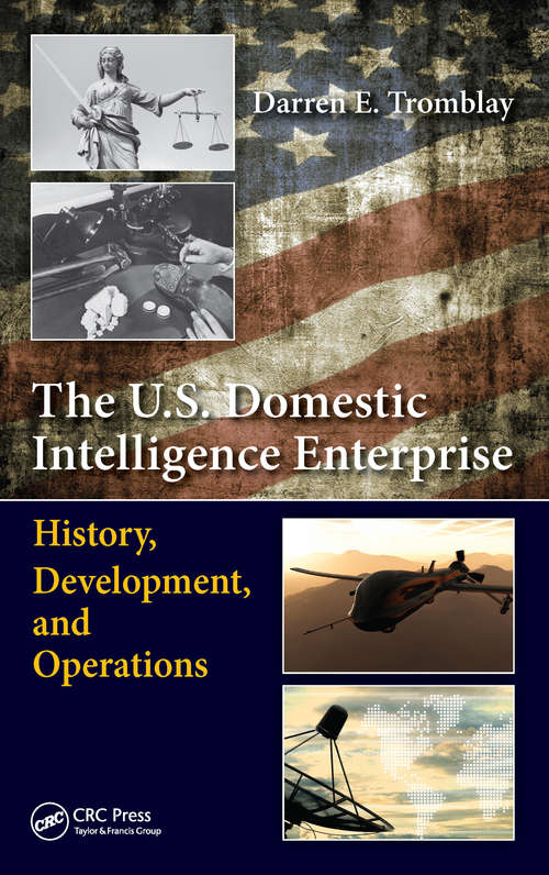 Book cover of The U.S. Domestic Intelligence Enterprise: History, Development, and Operations