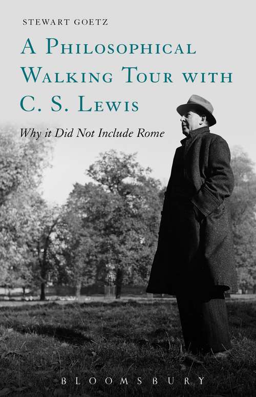 Book cover of A Philosophical Walking Tour with C. S. Lewis: Why it Did Not Include Rome