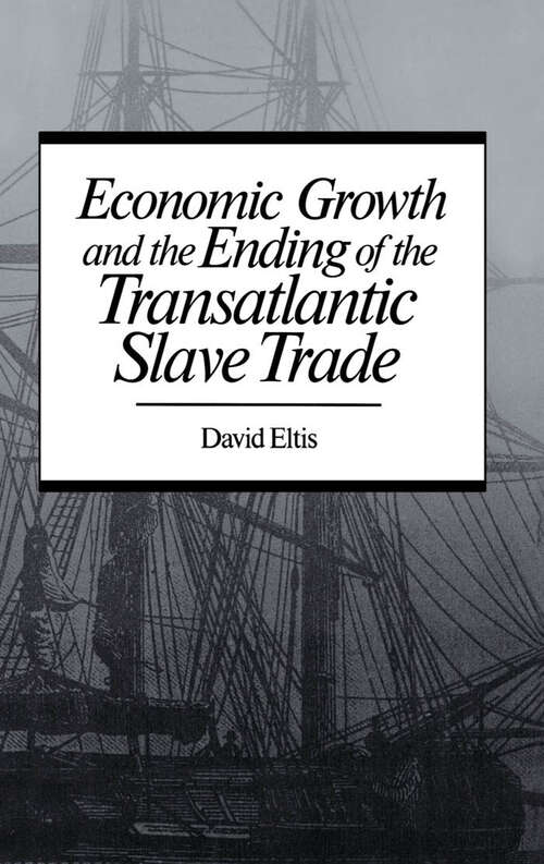 Book cover of Economic Growth and the Ending of the Transatlantic Slave Trade