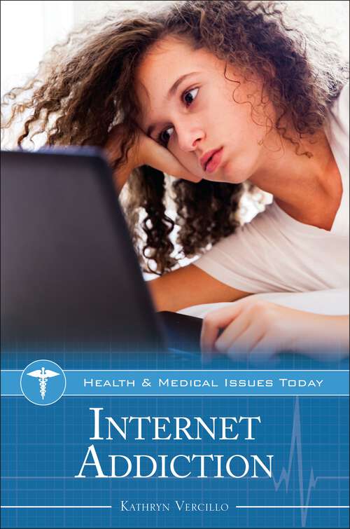 Book cover of Internet Addiction (Health and Medical Issues Today)