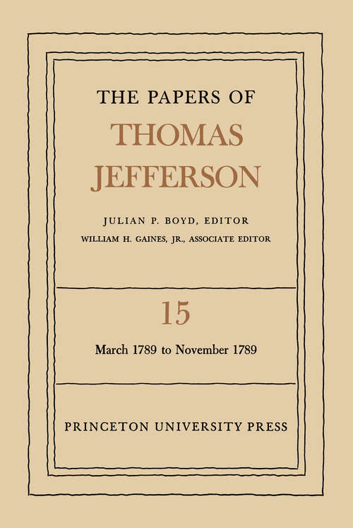 Book cover of The Papers of Thomas Jefferson, Volume 15: March 1789 to November 1789