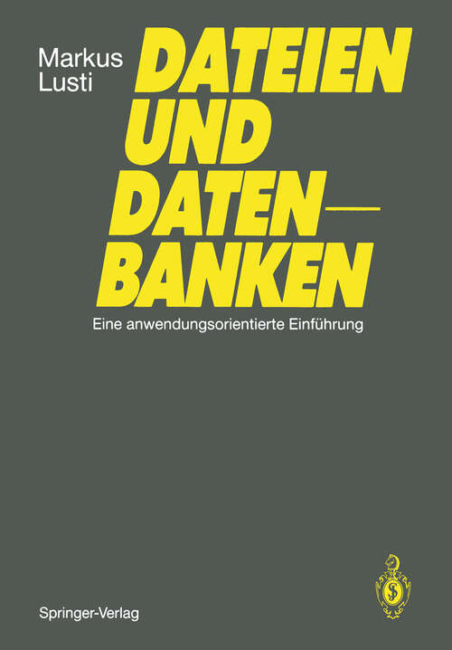 Book cover of Dateien und Datenbanken: Eine anwendungsorientierte Einführung (1989)