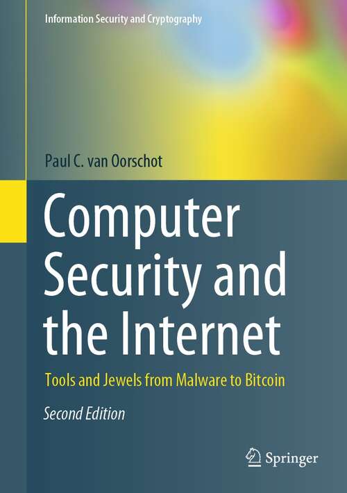 Book cover of Computer Security and the Internet: Tools and Jewels from Malware to Bitcoin (2nd ed. 2021) (Information Security and Cryptography)