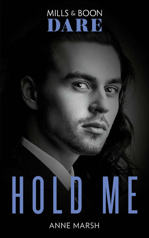 Book cover of Hold Me (Mills & Boon Dare): With The Lights On (playing For Pleasure) / Give Me More / Hold Me / Skin Deep (ePub edition)