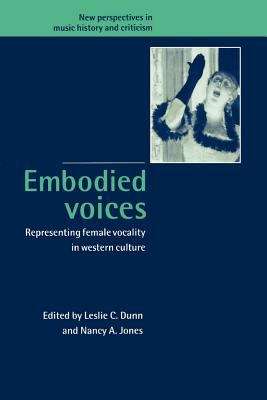 Book cover of Embodied Voices: Representing Female Vocality in Western Culture (PDF)
