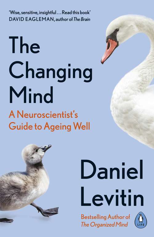 Book cover of The Changing Mind: A Neuroscientist's Guide to Ageing Well