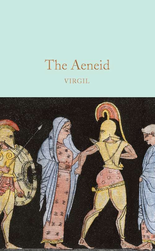 Book cover of The Aeneid: Selected And Arranged With Brief Notes (classic Reprint) (Macmillan Collector's Library)
