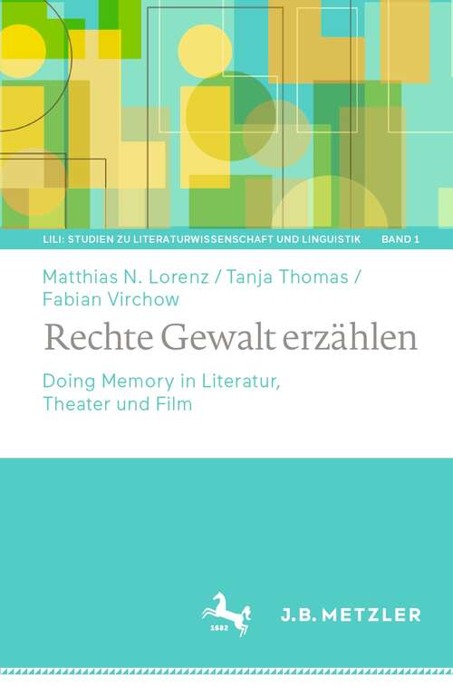 Book cover of Rechte Gewalt erzählen: Doing Memory in Literatur, Theater und Film (1. Aufl. 2022) (LiLi: Studien zu Literaturwissenschaft und Linguistik #1)