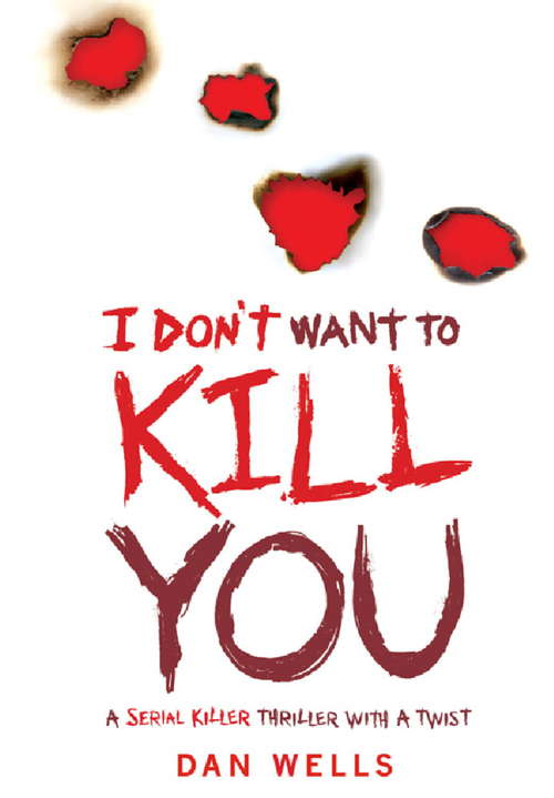 Book cover of I Don't Want To Kill You: (i Am Not A Serial Killer, Mr. Monster, I Don't Want To Kill You, Devil's Only Friend, Over Your Dead Body, Nothing Left To Lose) (Bride Series #3)