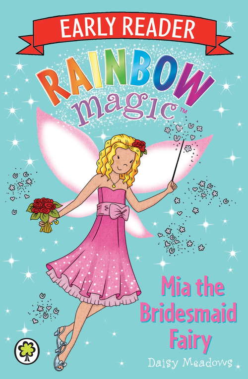 Book cover of Mia the Bridesmaid Fairy (Rainbow Magic Early Reader #7)