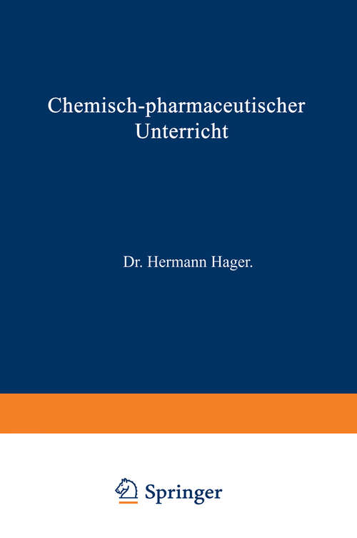 Book cover of Chemisch-pharmaceutischer Unterricht (3. Aufl. 1877) (Chemisch-pharmaceutischer Unterricht #1)