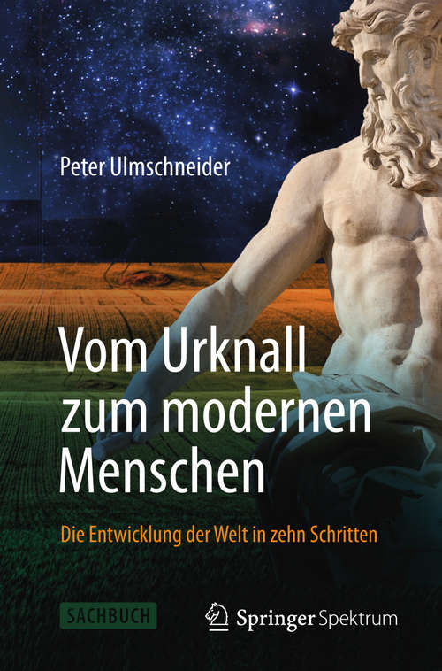 Book cover of Vom Urknall zum modernen Menschen: Die Entwicklung der Welt in zehn Schritten (2014)
