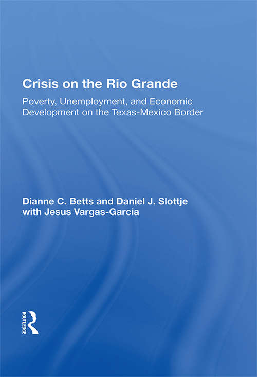 Book cover of Crisis On The Rio Grande: Poverty, Unemployment, And Economic Development On The Texas-mexico Border