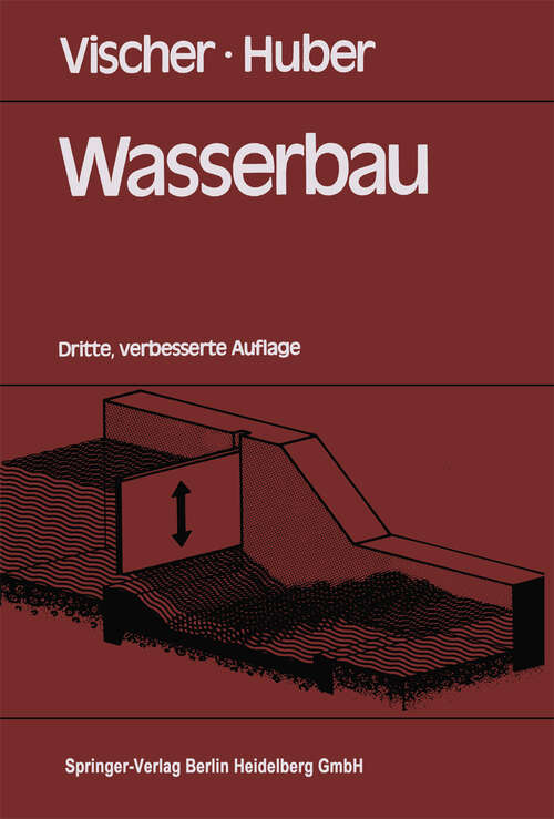 Book cover of Wasserbau: Hydrologische Grundlagen, Elemente des Wasserbaues, Nutz- und Schutzbauten an Binnengewässern (3. Aufl. 1982)