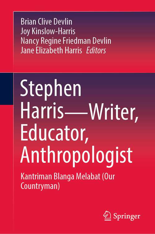 Book cover of Stephen Harris—Writer, Educator, Anthropologist: Kantriman Blanga Melabat (Our Countryman) (1st ed. 2022)