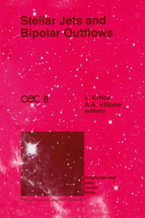 Book cover of Stellar Jets and Bipolar Outflows: Proceedings of the Sixth International Workshop of the Astronomical Observatory of Capodimonte (OAC 6), Held at Capri, Italy, September 18–21, 1991 (1993) (Astrophysics and Space Science Library #186)