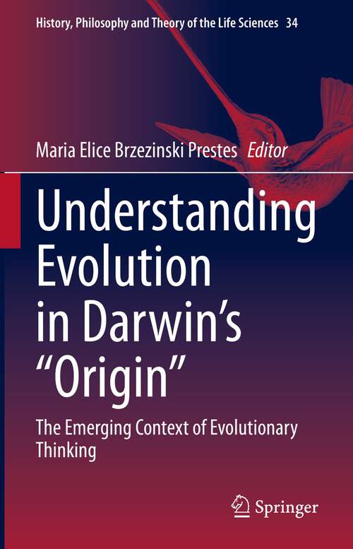 Book cover of Understanding Evolution in Darwin's "Origin": The Emerging Context of Evolutionary Thinking (1st ed. 2023) (History, Philosophy and Theory of the Life Sciences #34)