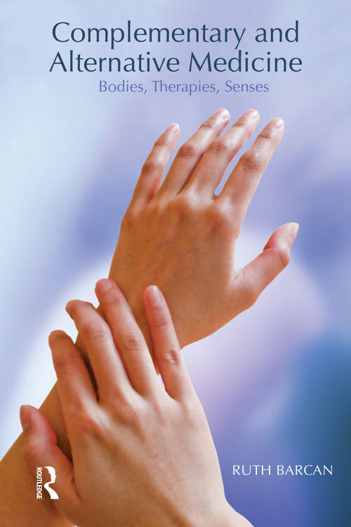Book cover of Complementary and Alternative Medicine: Bodies, Therapies, Senses