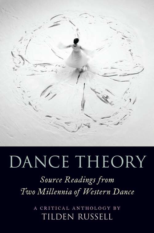 Book cover of DANCE THEORY C: Source Readings from Two Millennia of Western Dance (Studies In Seventeenth- And Eighteenth-century Art And Culture Ser.)
