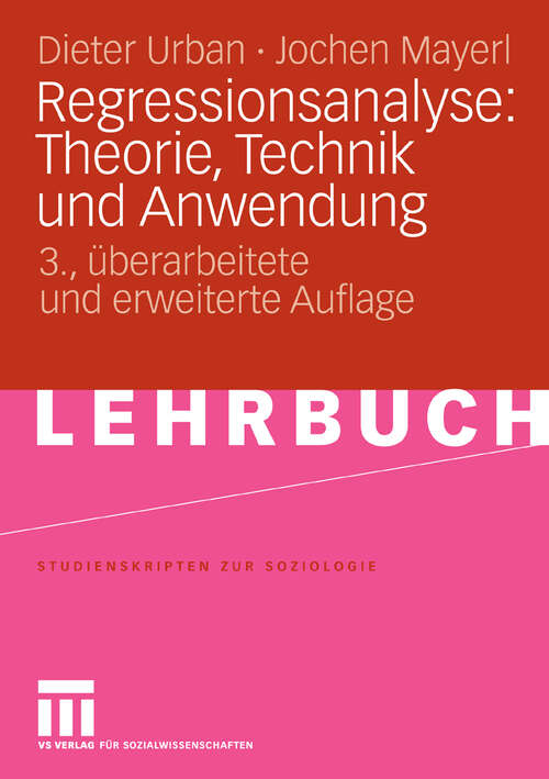 Book cover of Regressionsanalyse: Theorie, Technik und Anwendung (3.Aufl. 2008) (Studienskripten zur Soziologie)