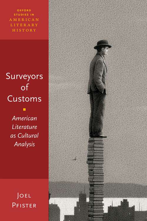 Book cover of Surveyors of Customs: American Literature as Cultural Analysis (Oxford Studies in American Literary History)