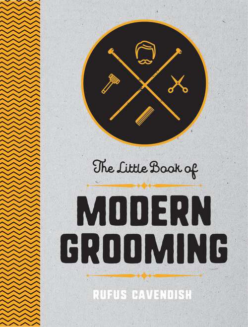 Book cover of The Little Book of Modern Grooming: How to Look Sharp and Feel Good