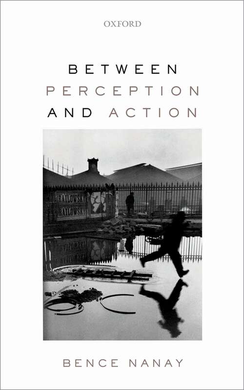 Book cover of Between Perception and Action