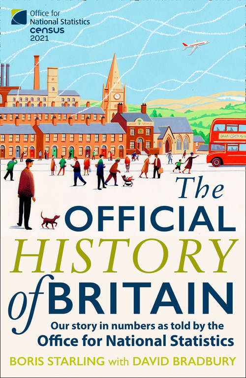 Book cover of The Official History of Britain: Our Story In Numbers As Told By The Office For National Statistics (ePub edition)