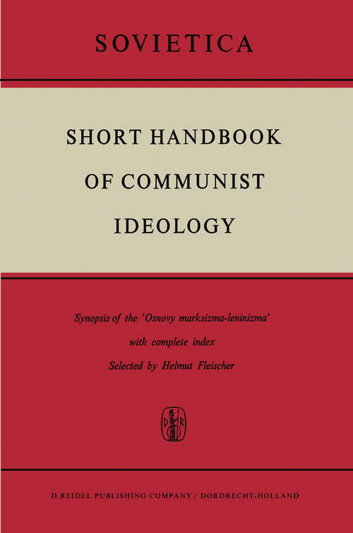 Book cover of Short Handbook of Communist Ideology: Synopsis of the ‘Osnovy marksizma-leninizma’ with complete index (1965) (Sovietica #20)