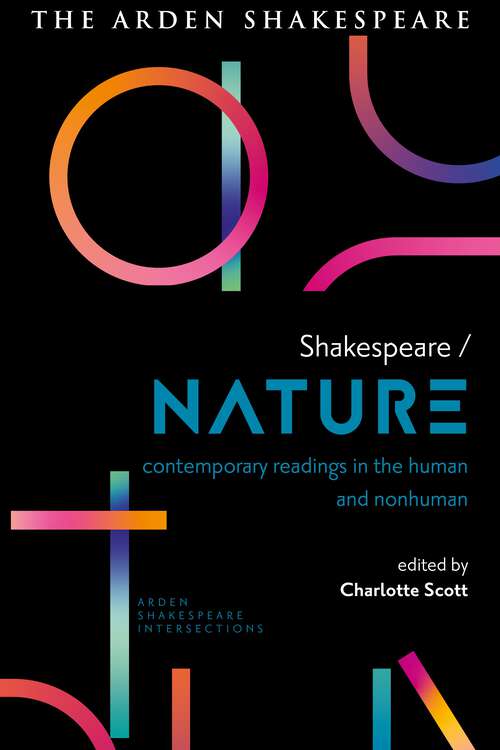 Book cover of Shakespeare / Nature: Contemporary Readings in the Human and Non-human (Arden Shakespeare Intersections)