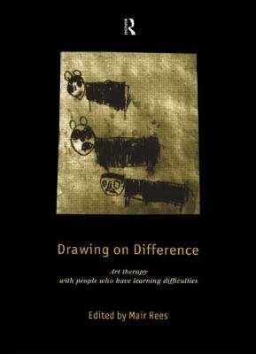 Book cover of Drawing on Difference: Art Therapy with People who have Learning Difficulties (1st edition) (PDF)