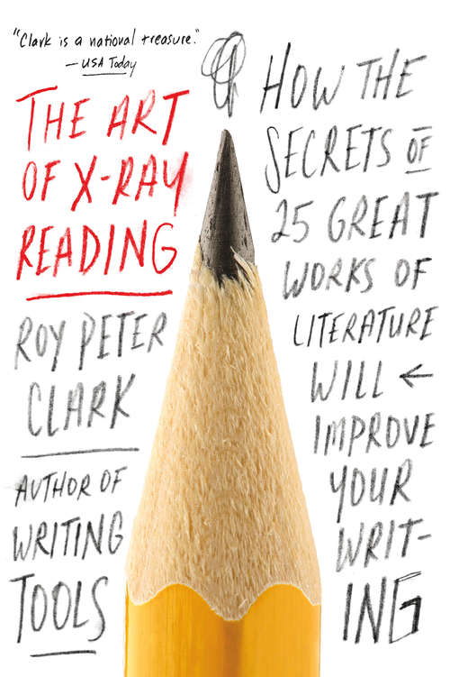 Book cover of The Art of X-Ray Reading: How the Secrets of 25 Great Works of Literature Will Improve Your Writing