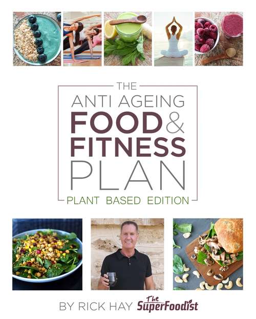 Book cover of The Anti Ageing Food and Fitness Plan: Plant Based Edition