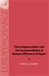 Book cover of The European Union and the accommodation of Basque difference in Spain (Europe in Change)