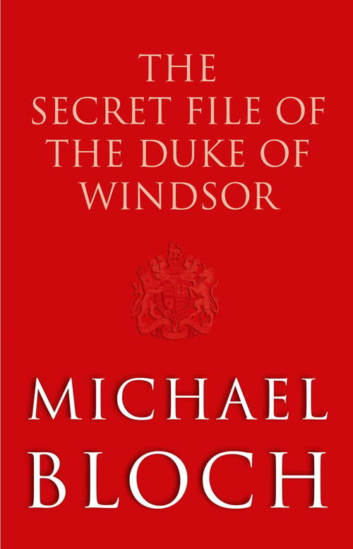 Book cover of The Secret File of the Duke of Windsor: The Private Papers, 1937-1972
