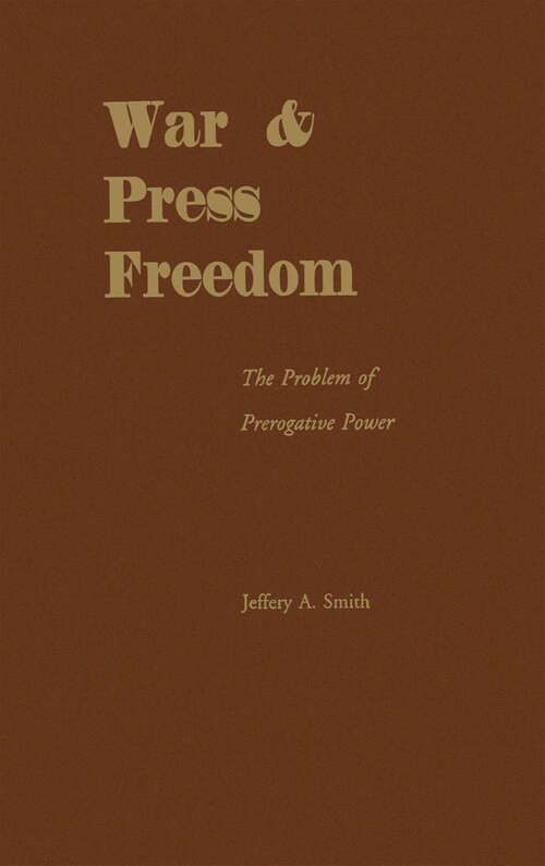 Book cover of War and Press Freedom: The Problem of Prerogative Power