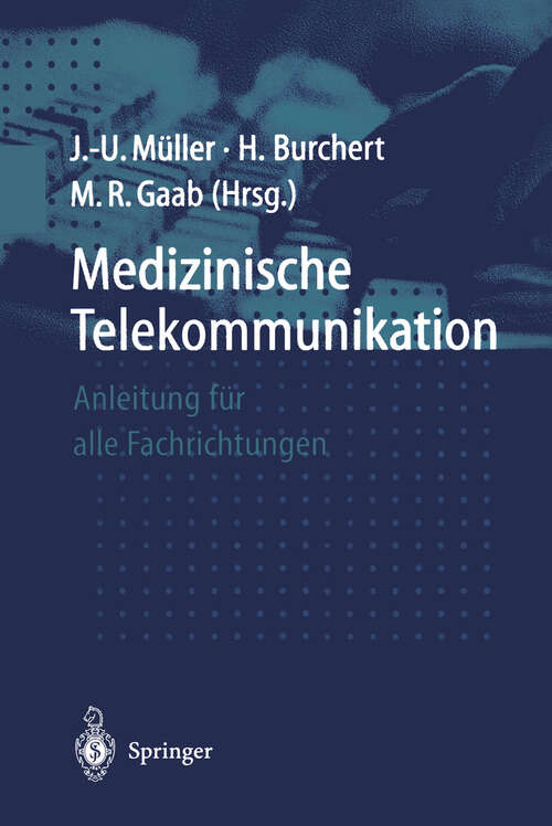 Book cover of Medizinische Telekommunikation: Anleitung für alle Fachrichtungen (1999)