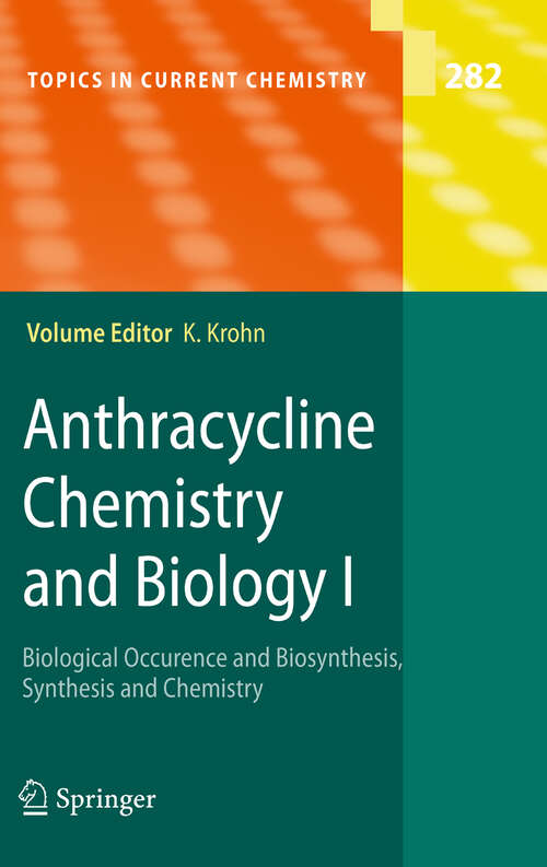 Book cover of Anthracycline Chemistry and Biology I: Biological Occurence and Biosynthesis, Synthesis and Chemistry (2008) (Topics in Current Chemistry #282)