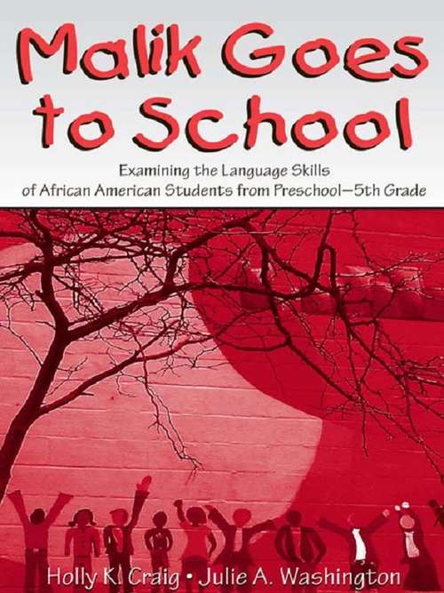 Book cover of Malik Goes to School: Examining the Language Skills of African American Students From Preschool-5th Grade