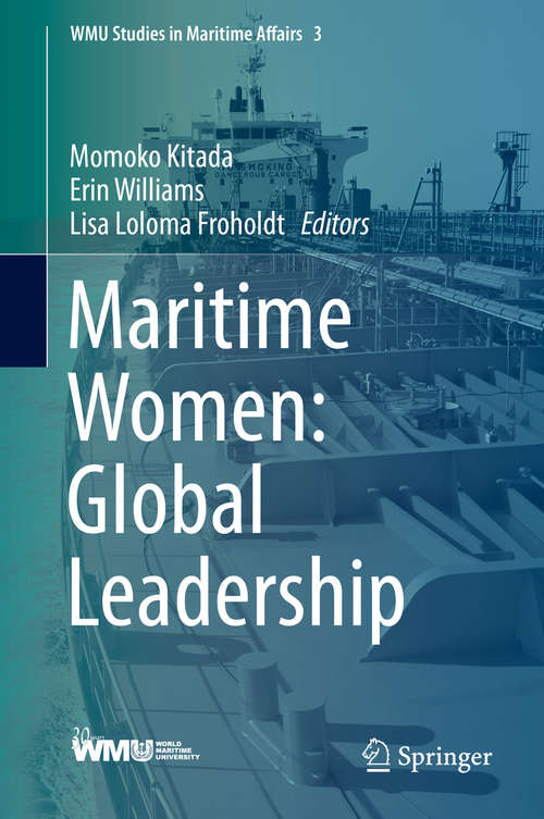 Book cover of Maritime Women: Global Leadership (2015) (WMU Studies in Maritime Affairs #3)