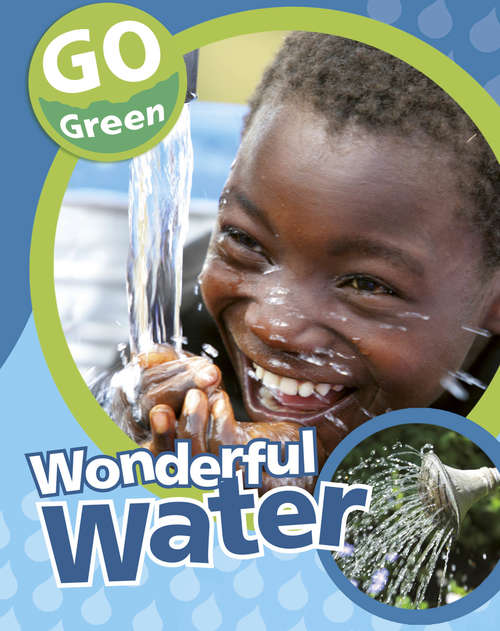 Book cover of Wonderful Water: Wonderful Water (Go Green #2)