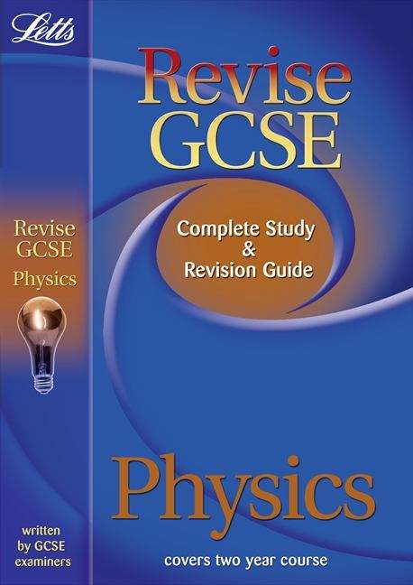 Book cover of Letts Revise GCSE - Physics: Complete Study and Revision Guide, Physics Study Guide (PDF)