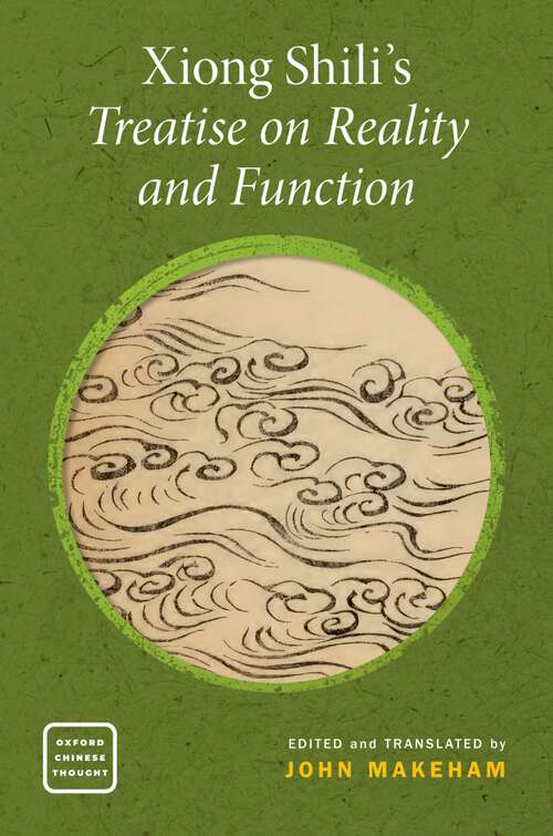 Book cover of Xiong Shili's Treatise on Reality and Function (OXFORD CHINESE THOUGHT SERIES)
