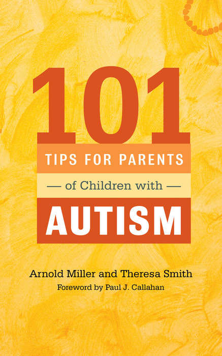 Book cover of 101 Tips for Parents of Children with Autism: Effective Solutions for Everyday Challenges