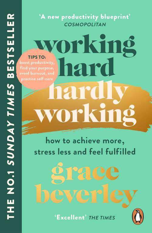 Book cover of Working Hard, Hardly Working: How to achieve more, stress less and feel fulfilled