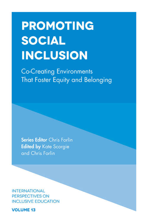 Book cover of Promoting Social Inclusion: Co-Creating Environments That Foster Equity and Belonging (International Perspectives on Inclusive Education #13)