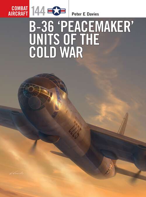 Book cover of B-36 ‘Peacemaker’ Units of the Cold War (Combat Aircraft)