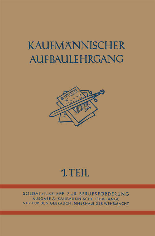 Book cover of Kaufmännischer Aufbaulehrgang: I. Teil (1941)