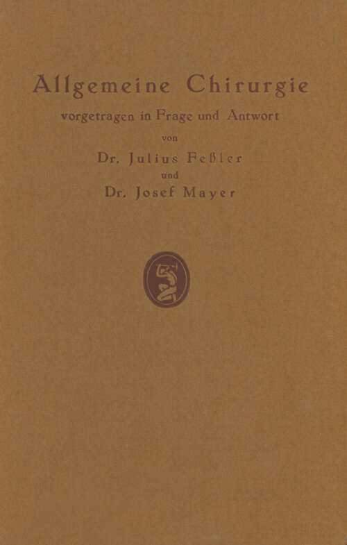 Book cover of Allgemeine Chirurgie vorgetragen in Frage und Antwort, nebst einigen Kapiteln über Frakturen, Luxationen und Hernien (1924)